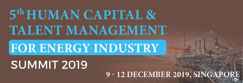 5th Human Capital & Talent Management For Energy Industry Summit 2019